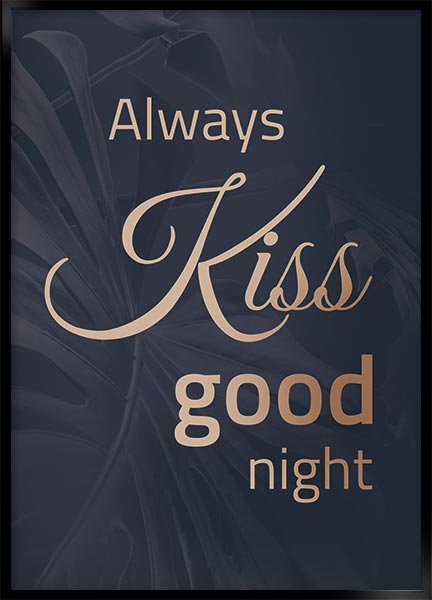 Plakat - Always kiss goodnight