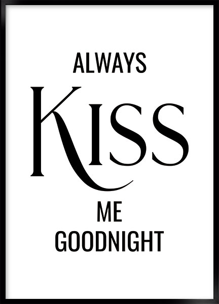 Plakat - Always kiss me goodnight