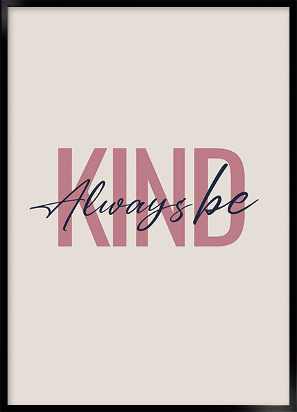 Plakat - Always be kind